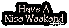 [img width=291 height=121]http://i49.photobucket.com/albums/f280/lereve81/HaveNiceWeekend.gif[/img]