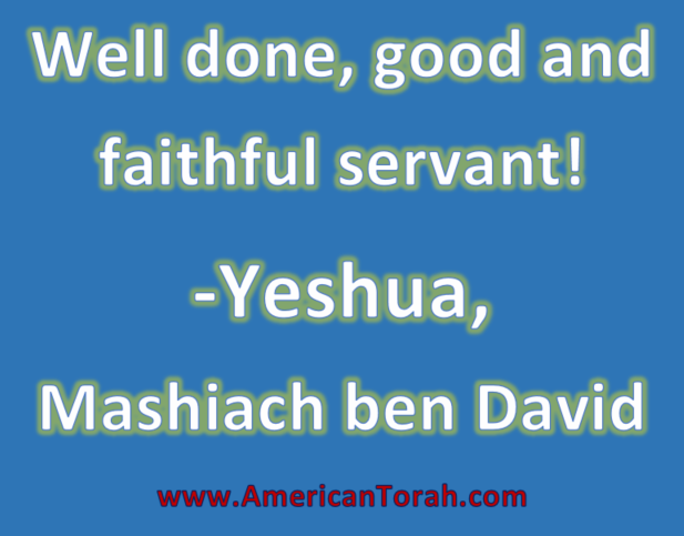 Well done, good and faithful servant.