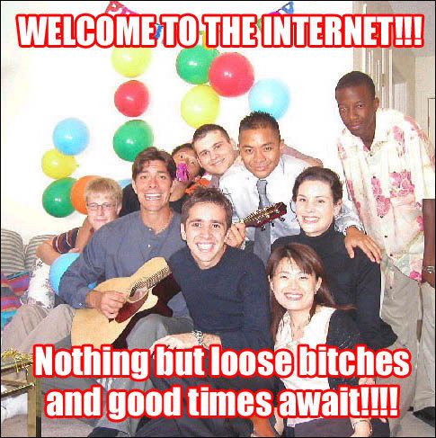 welcome_to_internet_loose_bitches.jpg